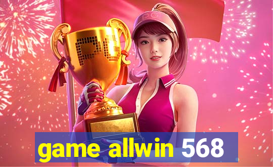 game allwin 568